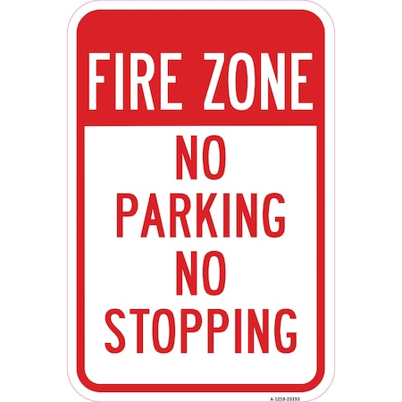 Signmission Fire Zone No Parking No Stopping, Heavy-Gauge Aluminum, 12" x 18", A-1218-25193 A-1218-25193
